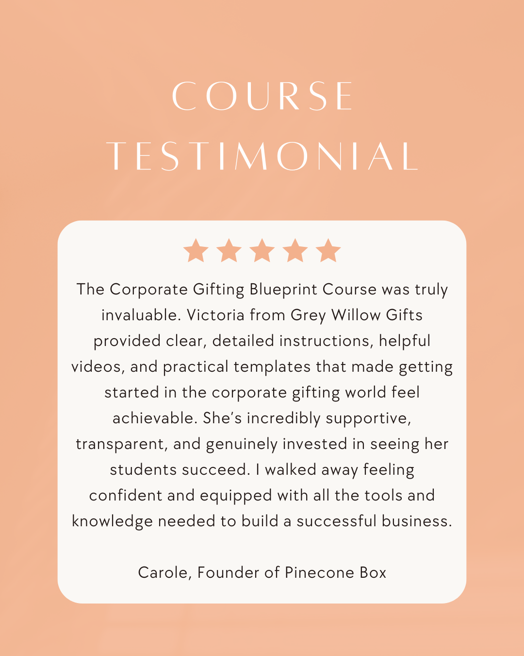Course testimonial for the Corporate Gifting Blueprint Course on a peach background